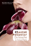 Chantal Pelletier - De bouche à bouches.