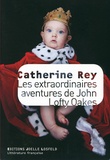 Catherine Rey - Les extraordinaires aventures de John Lofty Oakes.