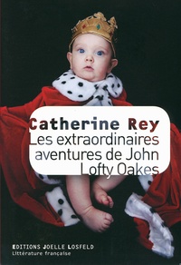 Catherine Rey - Les extraordinaires aventures de John Lofty Oakes.