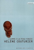 Hélène Couturier - L'homme à la peau foncée.