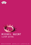 Michel Quint - Lundi perdu.