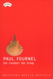 Paul Fournel - Un rocker de trop.