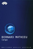 Bernard Mathieu - Cargo - Journal d'une traversée océaniques.