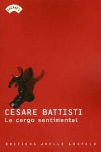 Cesare Battisti - Le cargo sentimental.