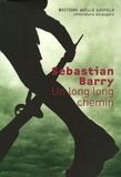 Sebastian Barry - Un long long chemin.