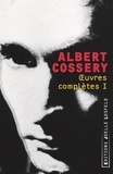 Albert Cossery - Oeuvres complètes - Tome 1.