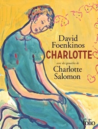David Foenkinos - Charlotte - Edition intégrale illustrée.