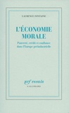 Laurence Fontaine - L'économie morale - Pauvreté, crédit et confiance dans l'Europe préindustrielle.