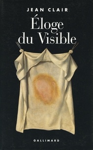 Jean Clair - Eloge Du Visible.