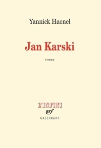 Yannick Haenel - Jan Karski.