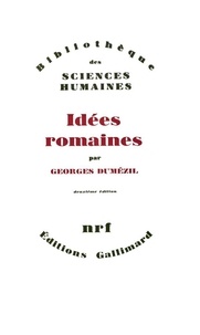 Georges Dumézil - Idées romaines.