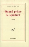 Simone de Beauvoir - Quand prime le spirituel.