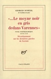 Georges Dumézil - " Le Moyne noir en gris dedans Varennes ". (suivie d'un) Divertissement sur les dernières paroles de Socrate - Sotie nostradamique.