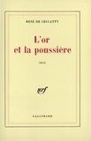 René de Ceccatty - L'or et la poussière.