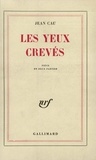 Jean Cau - Les yeux crevés.