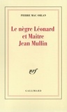 Pierre Mac Orlan - Nègre Léonard et Maître.
