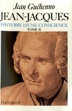 Jean Guéhenno - Jean-Jacques - Tome 2, Histoire d'une conscience.