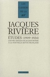 Jacques Rivière - Etudes. L'Oeuvre Critique De Jacques Riviere A La Nouvelle Revue Francaise (1909-1924).