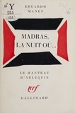 Eduardo Manet - Madras, la nuit où - [Avignon, Théâtre ouvert, juillet 1974].