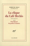 Pierre Mac Orlan - La Clique du café Brebis / Petit manuel du parfait aventurier.