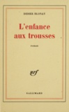 Didier Blonay - L'Enfance Aux Trousses.
