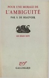 Simone de Beauvoir - Pour Une Morale De L'Ambiguite.