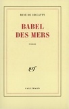 René de Ceccatty - Babel Des Mers.
