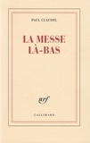 Paul Claudel - La messe là-bas.