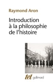 Raymond Aron - Introduction à la philosophie de l'histoire - Essai sur les limites de l'objectivité historique.