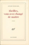 Antoine Audouard - Abeilles, vous avez changé de maître.