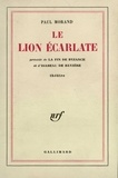 Paul Morand - Le lion écarlate. précédé de La fin de Byzance. et d'Isabeau de Bavière - Théâtre.