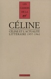 Louis-Ferdinand Céline - Cahiers Céline N°  2 : Céline et l'actualité littéraire - 1957-1961.