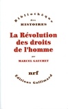 Marcel Gauchet - La Révolution des droits de l'homme.