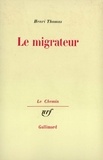 Henri Thomas - Le Migrateur.