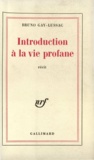 Bruno Gay-Lussac - Introduction à la vie profane.
