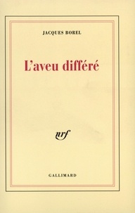 Jacques Borel - L'Aveu Differe.
