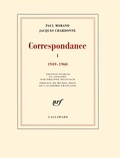 Jacques Chardonne et Paul Morand - Correspondance - Tome 1, 1949-1960.