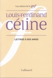 Louis-Ferdinand Céline - Lettres à des amies.
