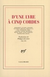 Philippe Jaccottet - D'une lyre à cinq cordes.