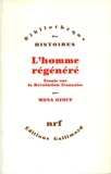 Mona Ozouf - L'homme régénéré - Essais sur la Révolution française.