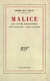 Pierre Mac Orlan - Malice. Les Jours Desesperes. Les Soldats.