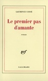 Laurence Cossé - Le premier pas d'amante.