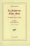 Julien Benda et René Etiemble - La jeunesse d'un clerc / Un régulier dans le siècle /Exercice d'un enterré vif.