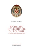 Christian Jouhaud - Richelieu et l'écriture du pouvoir.