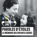  Collectif et Judith Magre - Paroles d'étoiles. La mémoire des enfants cachés (1939-1945).