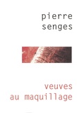 Pierre Senges - Veuves Au Maquillage.