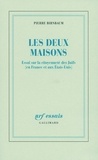 Pierre Birnbaum - Les deux maisons - Essai sur la citoyenneté des Juifs (en France et aux Etats-Unis).