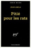 Jean Amila - Pitie Pour Les Rats.
