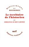 Emmanuel Le Roy Ladurie - Le Territoire De L'Historien.