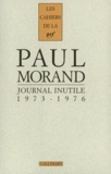 Paul Morand - Journal Inutile. Tome 2, 1973-1976.